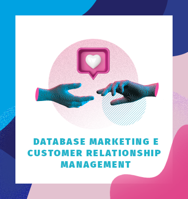 Database Marketing e Customer Relationship Management – ONLINE
